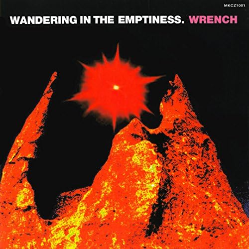 WRENCH/ワンダリング・イン・ジ・エンプティネス Amazon.co.jp: ワンダリング イン ジ エンプティネス : wrench